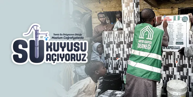 Mazlum Coğrafyalarda Su Kuyuları Açıyoruz